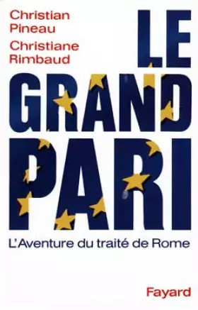 Couverture du produit · LE GRAND PARI. L'aventure du Traité de Rome