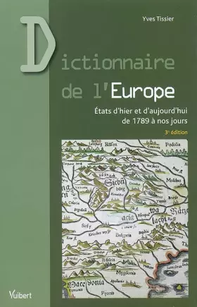Couverture du produit · Dictionnaire de l'Europe: Etats d'hier et d'aujourd'hui de 1789 à nos jours