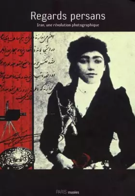 Couverture du produit · Regards persans : Iran, une révolution photographique