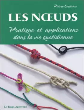 Couverture du produit · Les noeuds : Pratique et applications dans la vie quotidienne