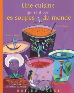 Couverture du produit · Une cuisine qui sent bon les soupes du monde
