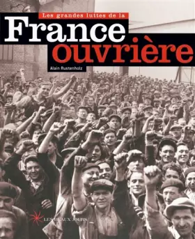 Couverture du produit · Les grandes luttes de la France ouvrière