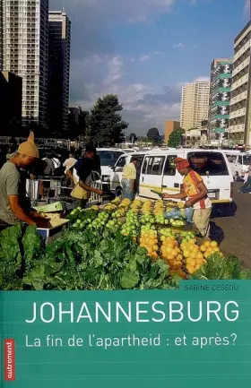 Couverture du produit · Johannesburg : La fin de l'apartheid : et après ?