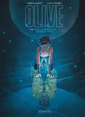 Couverture du produit · Olive - Tome 1 - Une lune bleue dans la tête