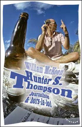 Couverture du produit · Hunter S. Thompson. journaliste et hors-la-loi