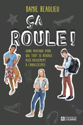 Couverture du produit · Ca roule ! - Guide pratique pour que tout se déroule plus facilement à l'adolescence