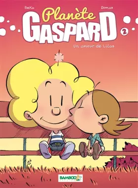 Couverture du produit · Planète Gaspard - tome 02: Un amour de Lilas
