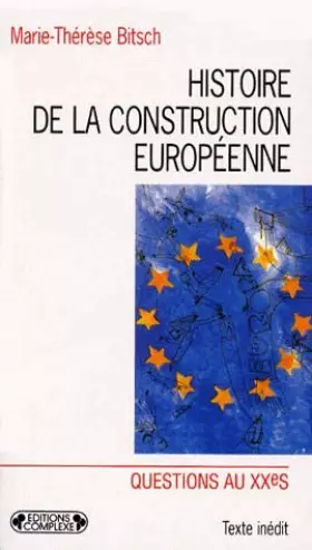 Couverture du produit · Histoire de la construction européenne de 1945 à nos jours
