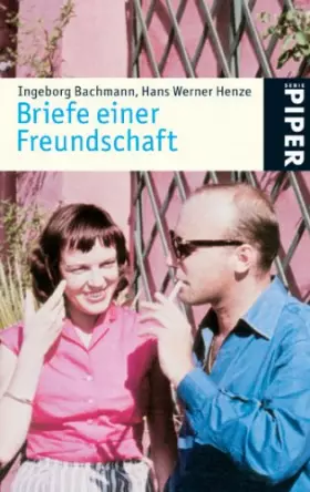Couverture du produit · Briefe einer Freundschaft: Vorwort von Hans Werner Henze (Piper Taschenbuch, Band 4713)