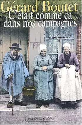 Couverture du produit · C'était comme ça dans nos campagnes, tome 4 : Les gagne-misère