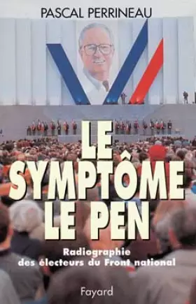 Couverture du produit · Le symptôme Le Pen. Radiographie des électeurs du Front national