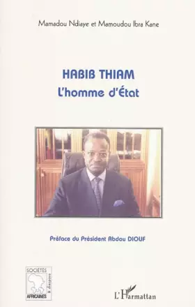 Couverture du produit · Habib Thiam : L'homme d'Etat (1DVD)