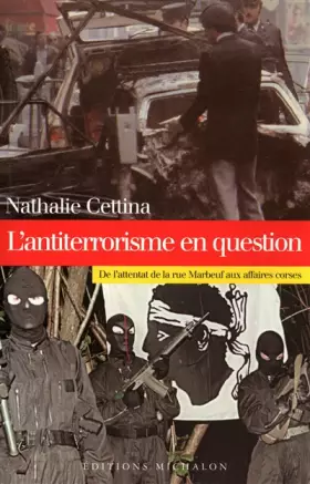 Couverture du produit · L'Antiterrorisme en question : De l'attentat de la rue Marbeuf aux affaires corses