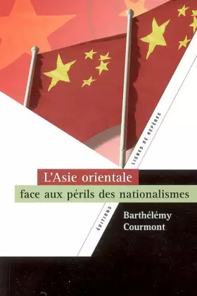 Couverture du produit · L'Asie orientale face aux périls des nationalismes