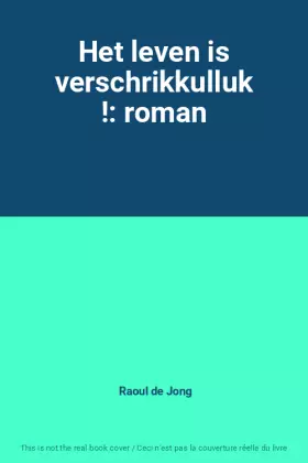 Couverture du produit · Het leven is verschrikkulluk !: roman