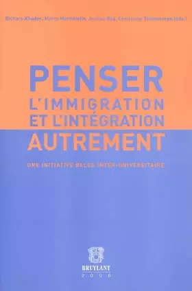 Couverture du produit · Penser l'immigration et l'intégration autrement: Une initiative Belge inter-universitaire