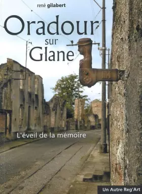 Couverture du produit · Oradour sur Glane. L'éveil de la mémoire