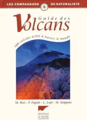 Couverture du produit · Guide des volcans. 100 volcans actifs à travers le monde