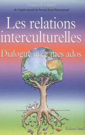 Couverture du produit · Les relations interculturelles: Dialogue avec mes ados