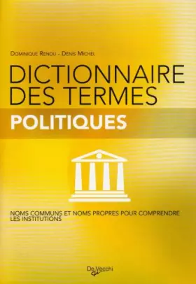 Couverture du produit · Le dictionnaire des termes politiques