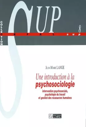 Couverture du produit · Une introduction à la psychosociologie.: Intervention psychosociale, psychologie du travail et gestion des ressources humaines
