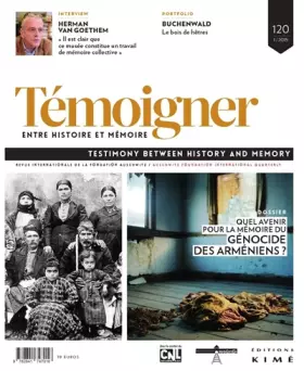 Couverture du produit · Temoigner,Entre Histoire et Mémoire N°120: Quel Avenir Pour la Mémoire du Genocide