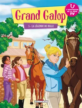 Couverture du produit · Grand galop T05 La légende de Belle