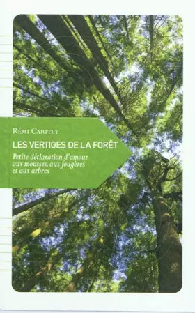 Couverture du produit · Les Vertiges de la forêt, Petite déclaration d’amour aux mousses, aux fougères et aux arbres