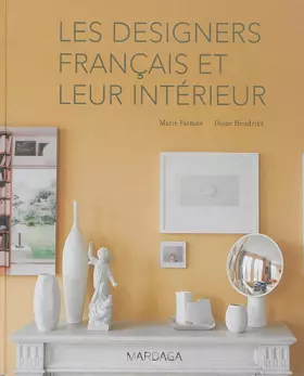 Couverture du produit · DESIGNERS FRANCAIS ET LEUR INTERIEUR (LES)