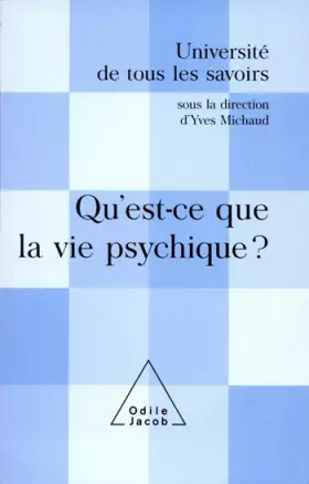Couverture du produit · Université de tous les savoirs : Qu'est-ce que la vie psychique ?
