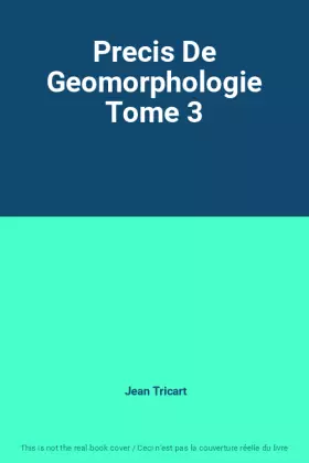 Couverture du produit · Precis De Geomorphologie Tome 3