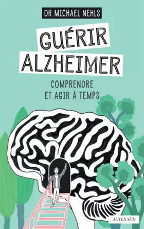 Couverture du produit · Guérir Alzheimer : Comprendre et agir à temps