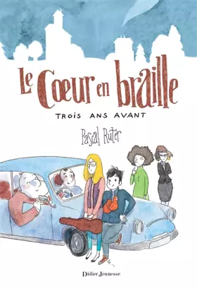 Couverture du produit · Le Coeur en braille - Trois ans avant