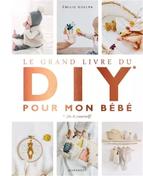 Couverture du produit · Le grand livre du DIY pour mon bébé