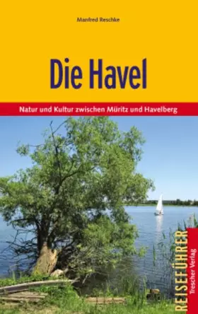 Couverture du produit · Die Havel: Natur und Kultur zwischen Müritz und Havelberg (Trescher-Reiseführer)