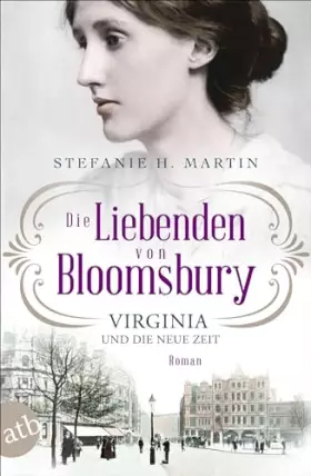 Couverture du produit · Die Liebenden von Bloomsbury – Virginia und die neue Zeit: Roman (Bloomsbury-Saga, Band 1)