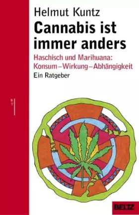 Couverture du produit · Cannabis ist immer anders. Haschisch und Marihuana: Konsum - Wirkung - Abhängigkeit. Ein Ratgeber.