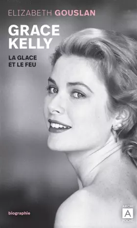 Couverture du produit · Grace Kelly: La glace et le feu