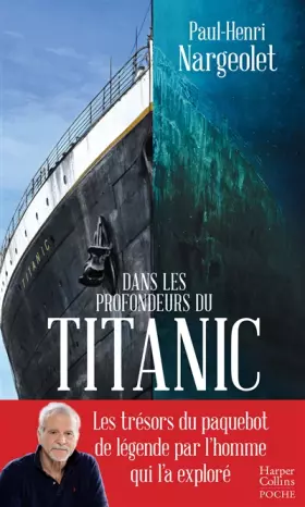 Couverture du produit · Dans les profondeurs du Titanic: Les trésors du paquebot de légende par l'homme qui l'a exploré