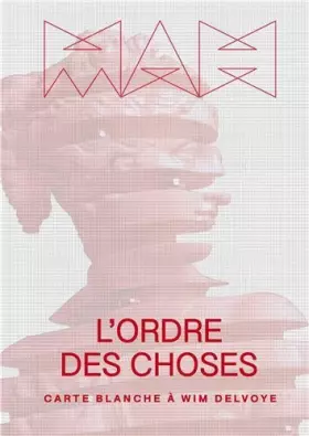 Couverture du produit · L’Ordre des Choses: Carte Blanche à Wim Delvoye