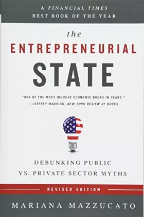 Couverture du produit · The Entrepreneurial State: Debunking Public vs. Private Sector Myths