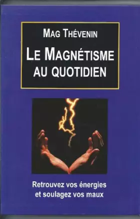 Couverture du produit · Le magnétisme au quotidien