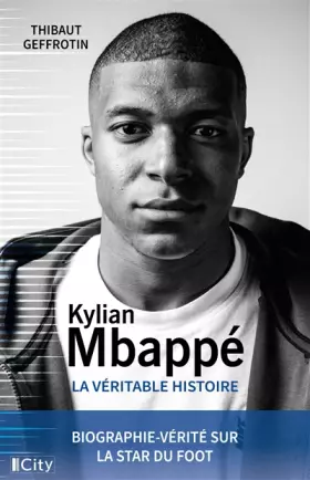 Couverture du produit · Kylian MBappé, la véritable histoire