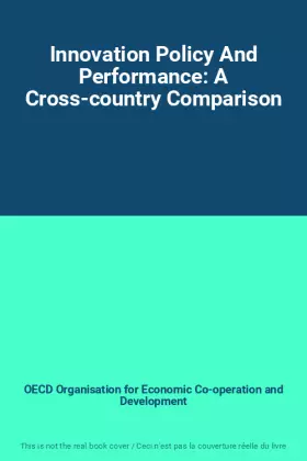 Couverture du produit · Innovation Policy And Performance: A Cross-country Comparison