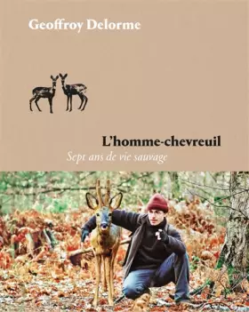 Couverture du produit · L'Homme-chevreuil - Sept ans de vie sauvage