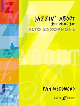 Couverture du produit · Jazzin' About -- Fun Pieces for Alto Saxophone (Faber Edition: Jazzin' About)