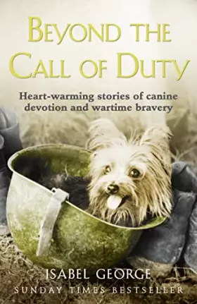 Couverture du produit · Beyond the Call of Duty: Heart-warming stories of canine devotion and bravery
