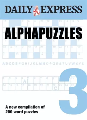 Couverture du produit · Alphapuzzles: V. 3: A New Compilation of the Daily Express' Popular Word Puzzles