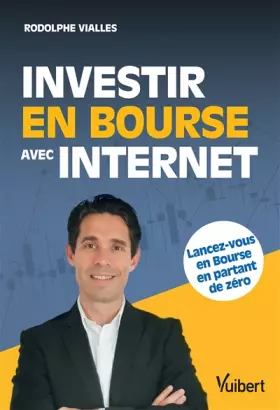 Couverture du produit · Investir en Bourse avec Internet: Lancez-vous en Bourse en partant de zéro