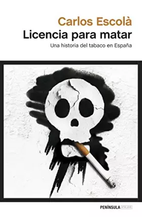 Couverture du produit · Licencia para matar: Una historia del tabaco en España (ATALAYA)